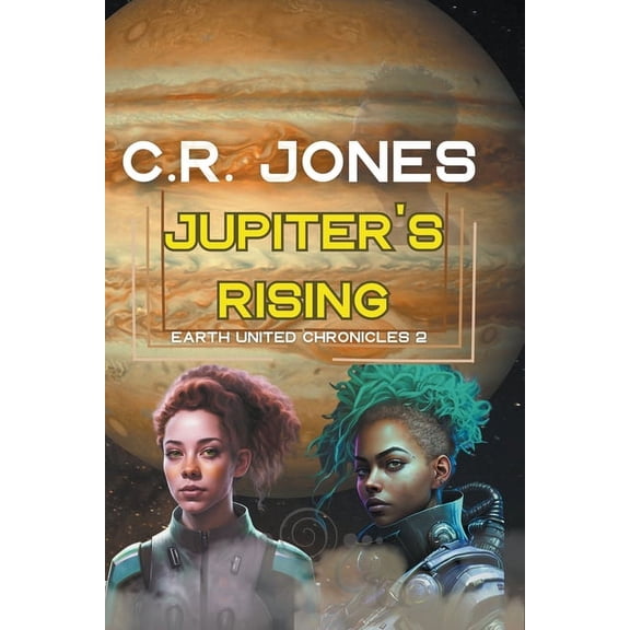 Earth United Chronicles Jupiter's Rising, Book 2, (Paperback)