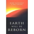 thumbnail image 1 of Earth Will Be Reborn: A Sacred Wave Is Coming, (Paperback), 1 of 1