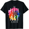 thumbnail image 1 of Earth Without Art Is Just Eh Painting Artist Pun Art Teacher T-Shirt, 1 of 4