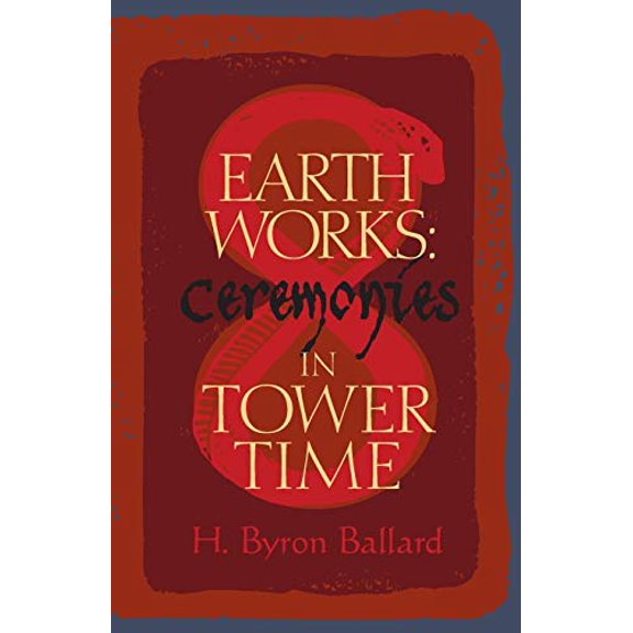 Pre-Owned Earth Works: Ceremonies in Tower Time (Paperback) 0996758372 9780996758376