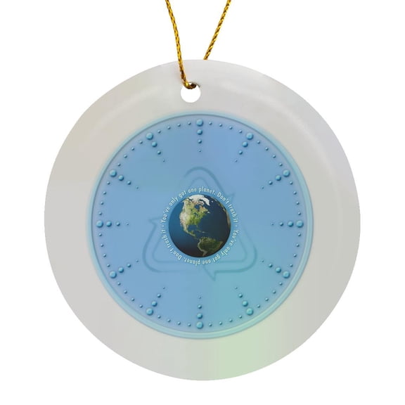 3drose, Earth You Ve Only Get One Planet Symbol with Globe and Recycle, Circle Porcelain Ornament