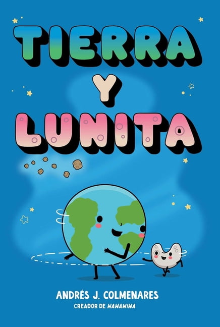 Earth and Moonie Tierra Y Lunita (Earth and Moonie), (Hardcover)