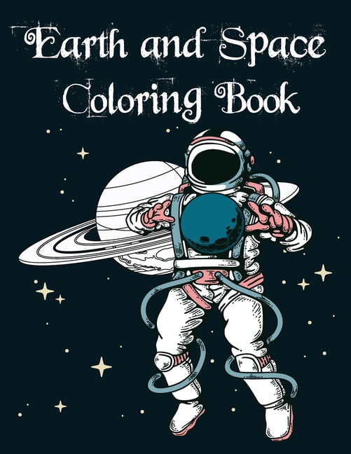 Earth and Space Coloring Book: Fantastic Outer Space Coloring with ...