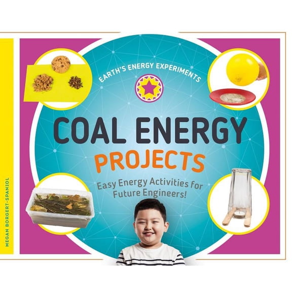 Earth's Energy Experiments Coal Energy Projects: Easy Energy Activities for Future Engineers!, (Hardcover)