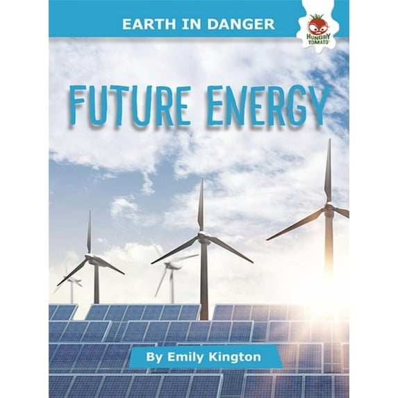 Earth in Danger Future Energy, (Hardcover)