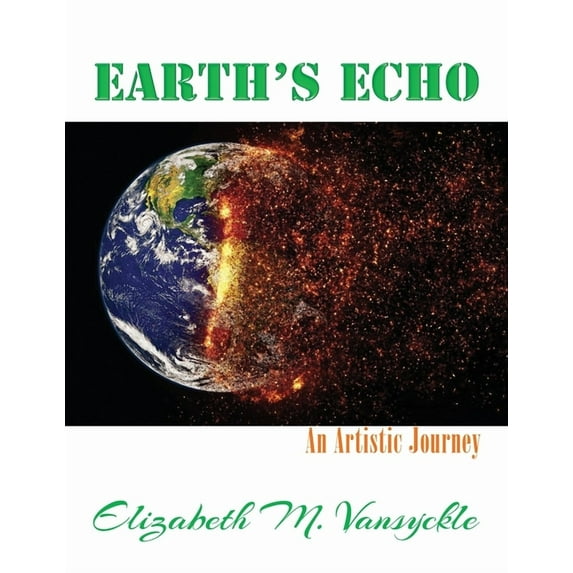 Earth's Echo: An Artistic Journey, (Paperback)