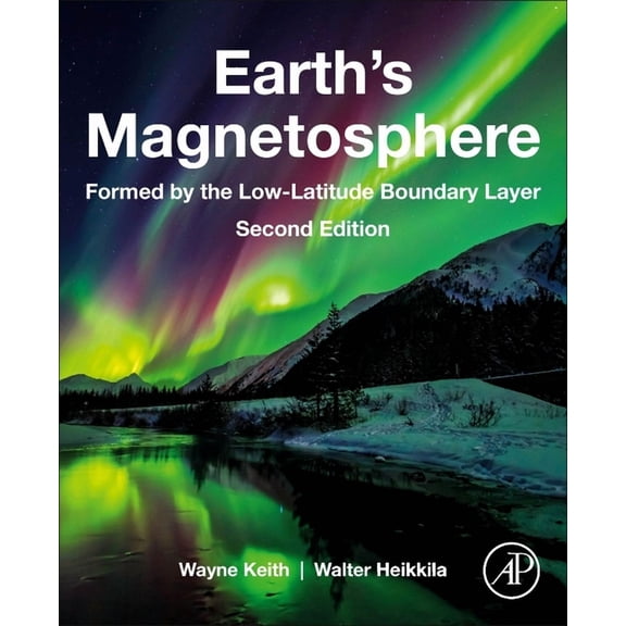 Earth's Magnetosphere: Formed by the Low-Latitude Boundary Layer, (Paperback)