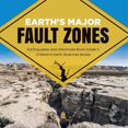 thumbnail image 1 of Earth's Major Fault Zones Earthquakes and Volcanoes Book Grade 5 Children's Earth Sciences Books, (Paperback), 1 of 1