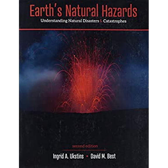 Pre-Owned Earths Natural Hazards: Understanding Disasters and Catastrophes Paperback David M Best, Ingrid A. Ukstins