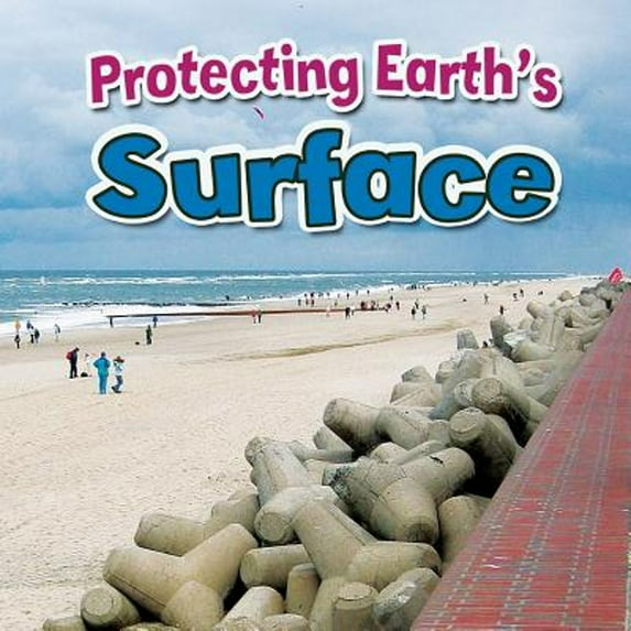 Pre-Owned Protecting Earth's Surface (Paperback) 0778717747 9780778717744