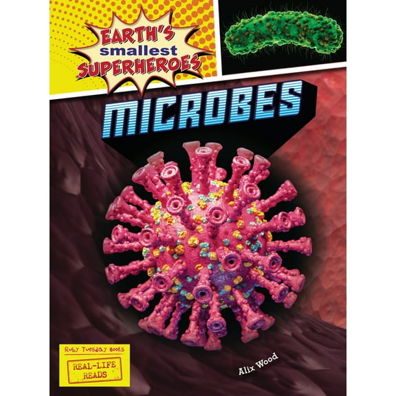 Earth's Smallest Superheroes (Real- Microbes, (Paperback)