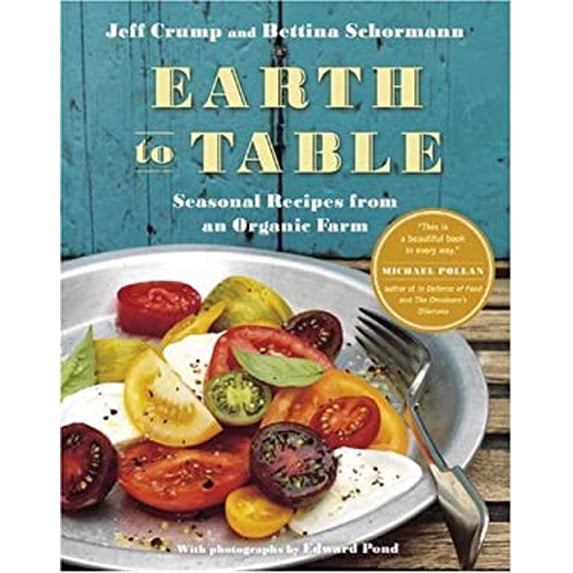 Pre-Owned Earth to Table: Seasonal Recipes from an Organic Farm (Hardcover) 0307356841 9780307356840