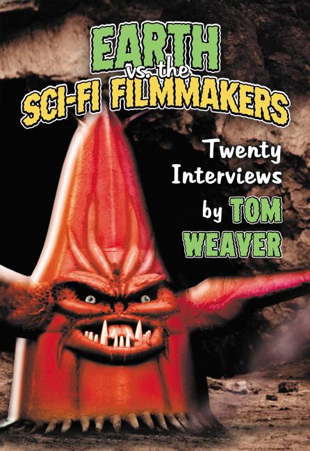 Earth vs. the Sci-Fi Filmmakers: 20 Interviews (Paperback) - image 1 of 1