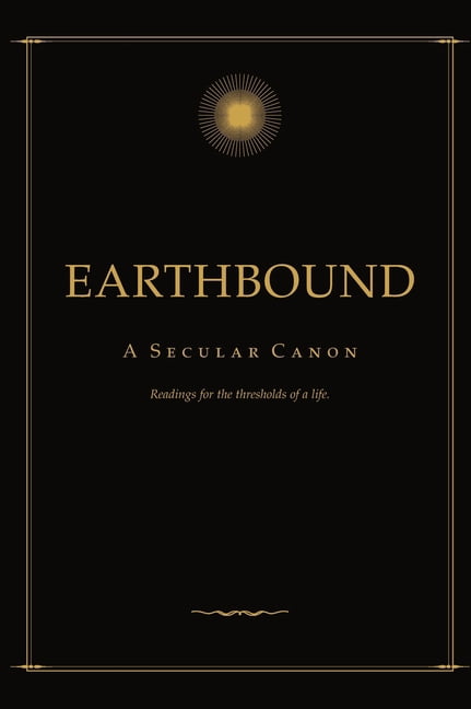 Earthbound - A Secular Canon, (Hardcover)