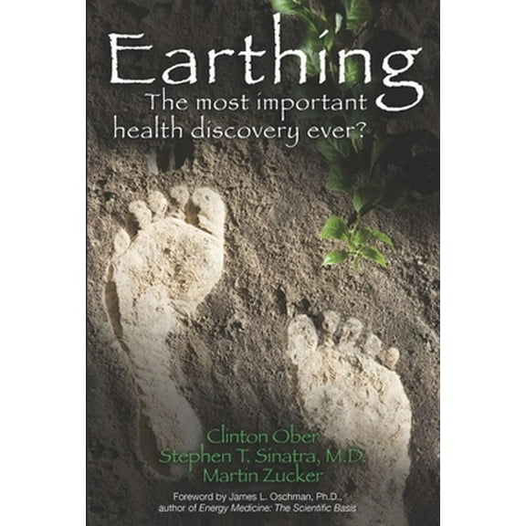 Pre-Owned Earthing: The Most Important Health Discovery Ever! By Ober, Clinton; Sinatra, Stephen T.Zucker, Martin Paperback health, Mind & Body English