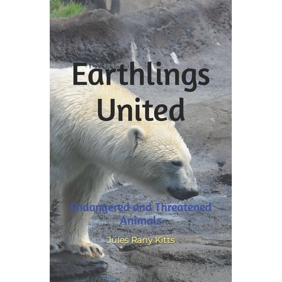 Earthlings United: Endangered and Threatened Animals