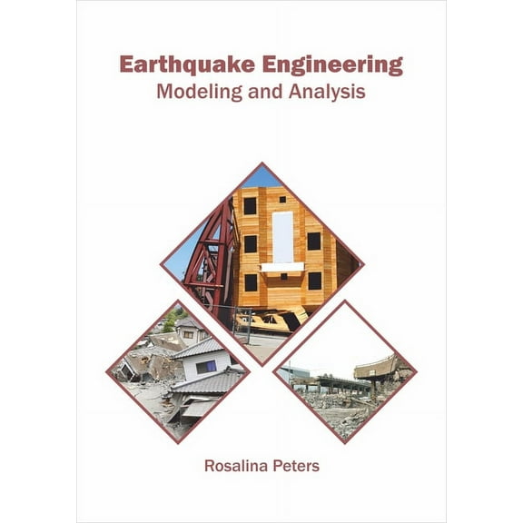 Earthquake Engineering: Modeling and Analysis, (Hardcover)