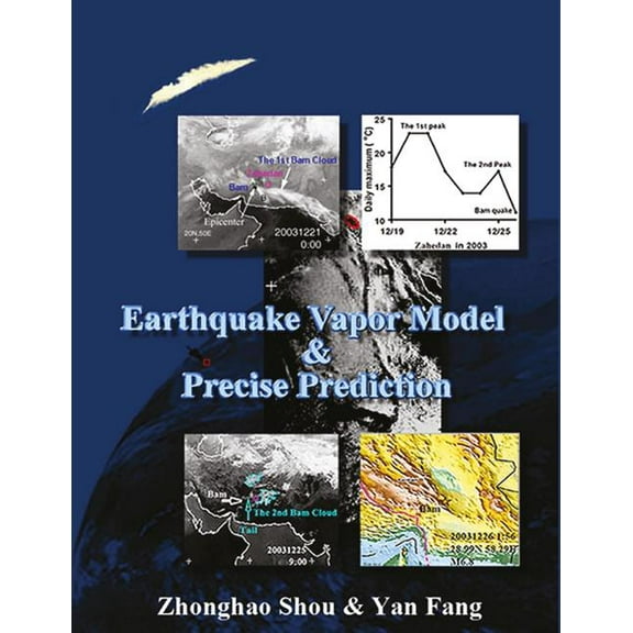 Earthquake Vapor Model and Precise Prediction (Paperback) by Yan Fang, Wenying Shou, Zhonghao Shou