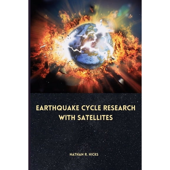Earthquake cycle research with satellites, (Paperback)