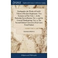 thumbnail image 1 of Earthquakes the Works of God & Tokens of his Just Displeasure. Two Sermons on Psal. Xviii. 7. At the Particular Fast in Boston, Nov. 2. and the General Thanksgiving, Nov. 9. The Second Edition Corrected. [Four Lines From Psalms] (Hardcover), 1 of 1