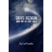 Earths Ascension - Nibiru and the Spirit Realm, Paperback