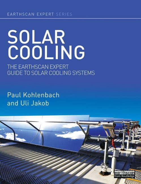Earthscan Expert Solar Cooling: The Earthscan Expert Guide to Solar ...