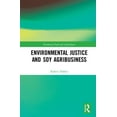 thumbnail image 1 of Earthscan Food and Agriculture Environmental Justice and Soy Agribusiness, (Hardcover), 1 of 1