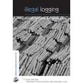 thumbnail image 1 of Earthscan Forest Library Illegal Logging: Law Enforcement, Livelihoods and the Timber Trade, (Paperback), 1 of 1