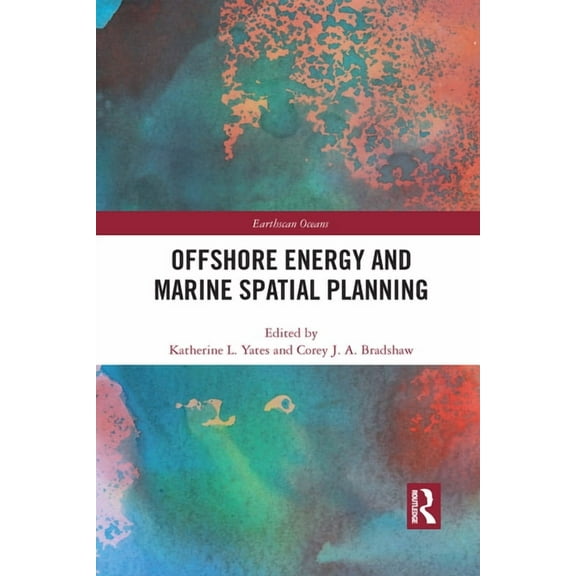 Earthscan Oceans Offshore Energy and Marine Spatial Planning, (Paperback)