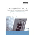 thumbnail image 1 of Earthscan Research Editions Environmental Policy Integration in Practice: Shaping Institutions for Learning, (Paperback), 1 of 1