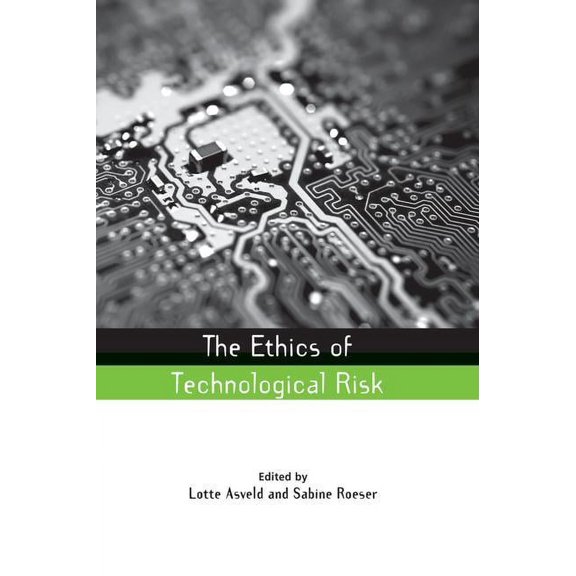 Earthscan Risk in Society The Ethics of Technological Risk, (Paperback)