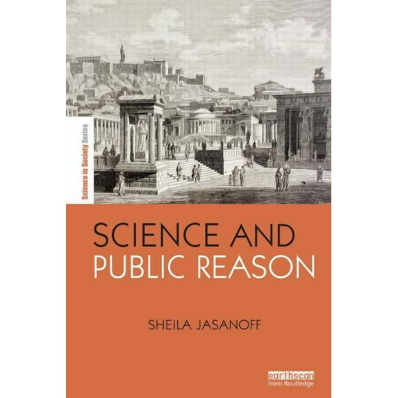 Earthscan Science in Society Science and Public Reason, (Paperback)