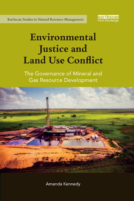 Governance　Environmental　Use　Development　and　The　Studies　and　Paperback)　Gas　Resource　Conflict:　Mineral　Natural　Resource　Land　in　Justice　Management:　Earthscan　of