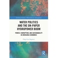 thumbnail image 1 of Earthscan Studies in Water Resource Mana Water Politics and the On-Paper Hydropower Boom: Power, Corruption, and Sustainability in Emerging Economies, (Paperback), 1 of 1