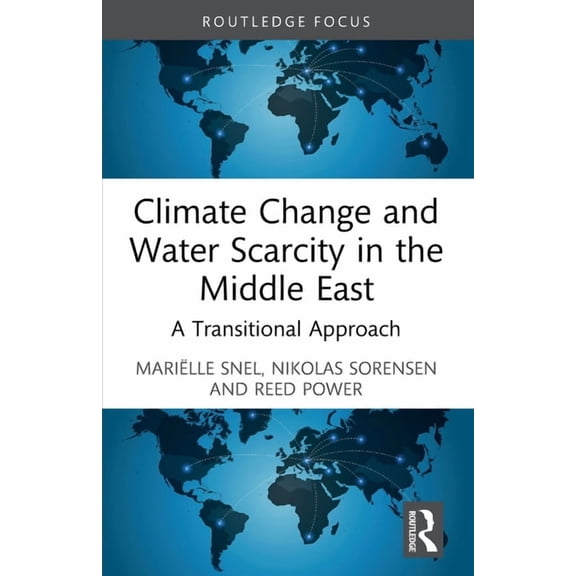 Earthscan Studies in Water Resource Mana Climate Change and Water Scarcity in the Middle East: A Transitional Approach, (Paperback)