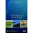 thumbnail image 1 of Earthscan Studies in Water Resource Mana The Politics of Fresh Water: Access, conflict and identity, (Hardcover), 1 of 1