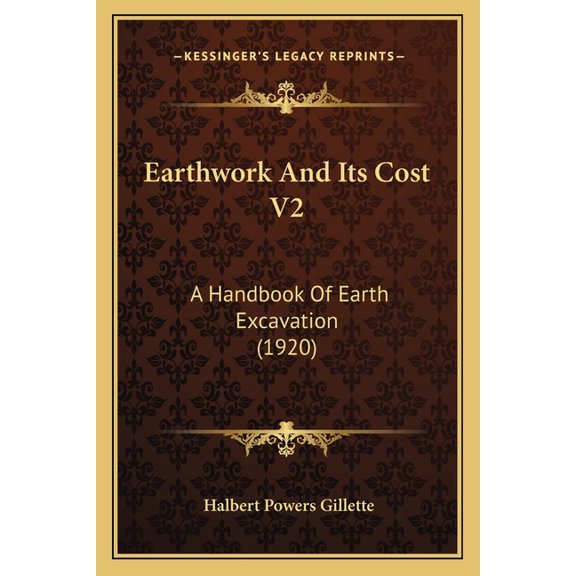 Earthwork And Its Cost V2 : A Handbook Of Earth Excavation (1920) (Paperback)