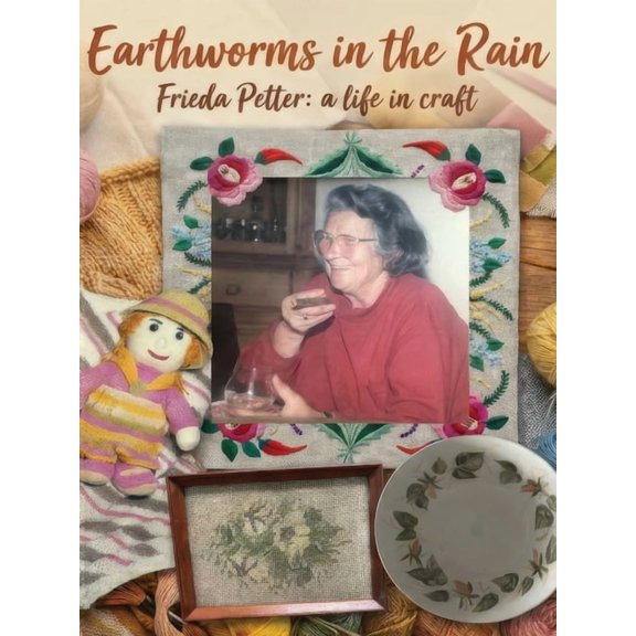 Earthworms in the Rain: Frieda Petter - a life in craft, (Paperback)