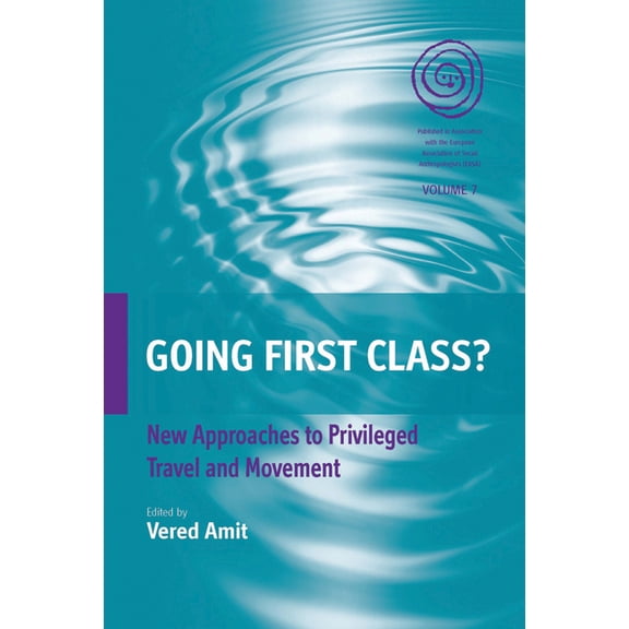 Easa Going First Class?: New Approaches to Privileged Travel and Movement, Book 7, (Hardcover)