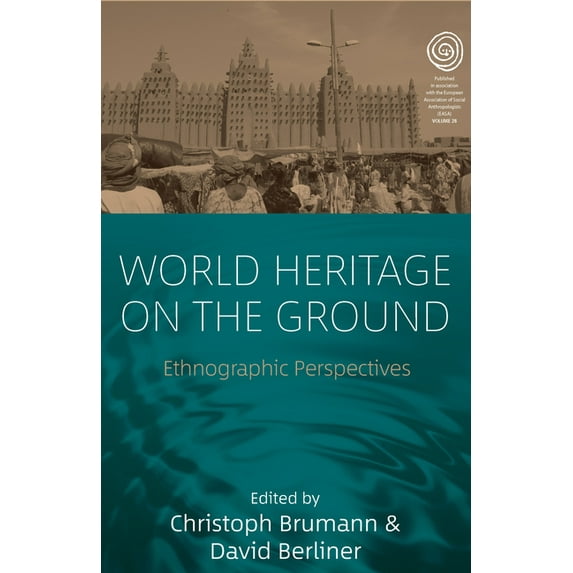 Easa World Heritage on the Ground: Ethnographic Perspectives, Book 28, (Hardcover)