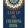 thumbnail image 1 of Ease Up On Coloring Book, (Paperback), 1 of 1