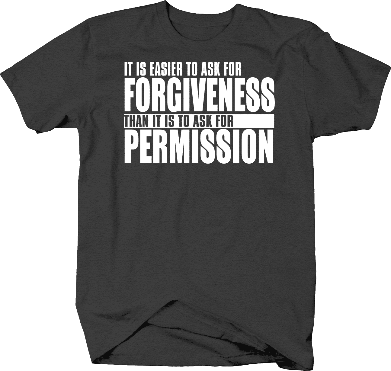 Akcom Easier to Ask For Forgiveness Than Permission Shirts for Men Large Dark ...
