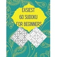 thumbnail image 1 of Easiest 60 Sudoku for Beginners: Very Easy Sudoku Puzzles For Beginners With Solutions, (Paperback), 1 of 1