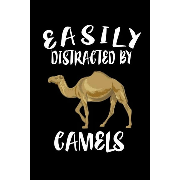 Easily Distracted By Camels : Animal Nature Collection (Paperback)