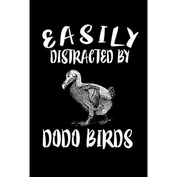 Easily Distracted By Dodo Birds: Animal Nature Collection (Paperback)