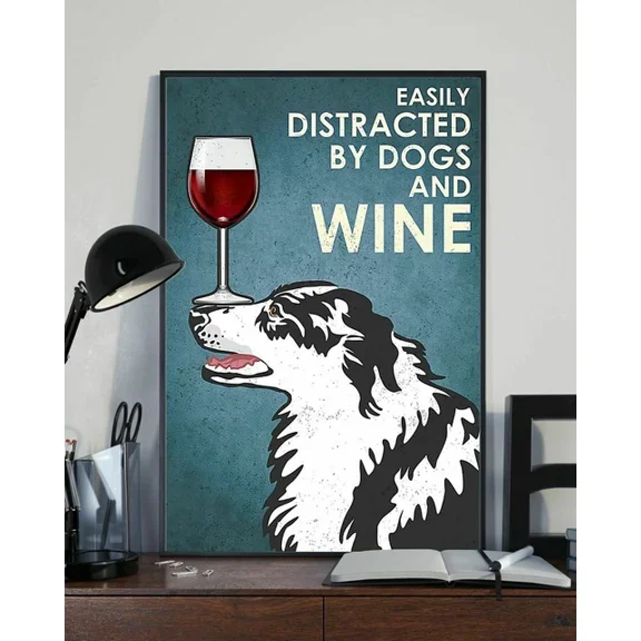 Easily Distracted By Dogs And Wine Border Collie Dog Poster Wall Art