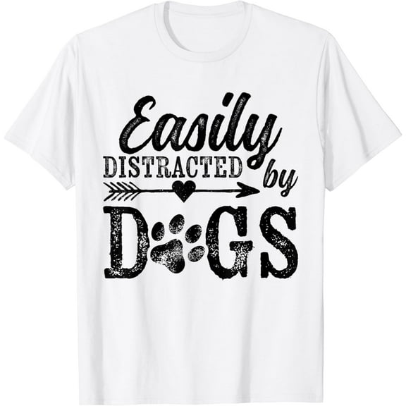 Easily Distracted By Dogs Funny Vintage Dog Lover Mom Saying T-Shirt