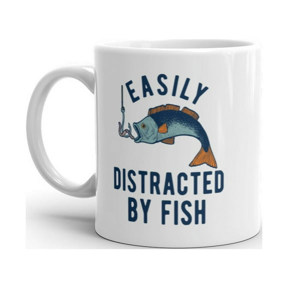Easily Distracted By Fish Mug Funny Fishing Hook Catch Graphic Novelty Coffee Cup-11oz