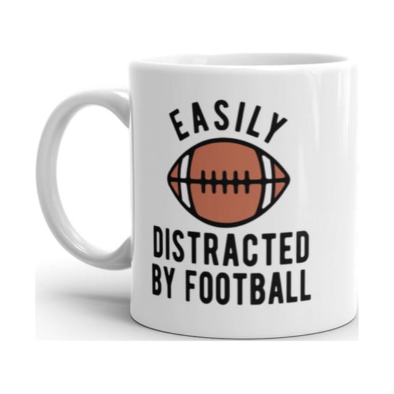 Easily Distracted By Football Mug Funny Sarcastic Foot Ball Lovers Novelty Coffee Cup - 11oz