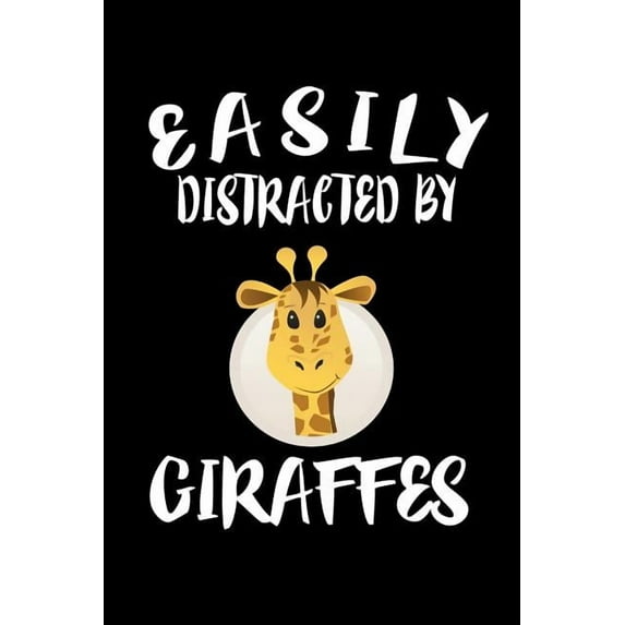 Easily Distracted By Giraffes : Animal Nature Collection (Paperback)